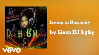 Lissa DJ LyLy - Living in Harmony (AUDIO) ft. Gene Williams