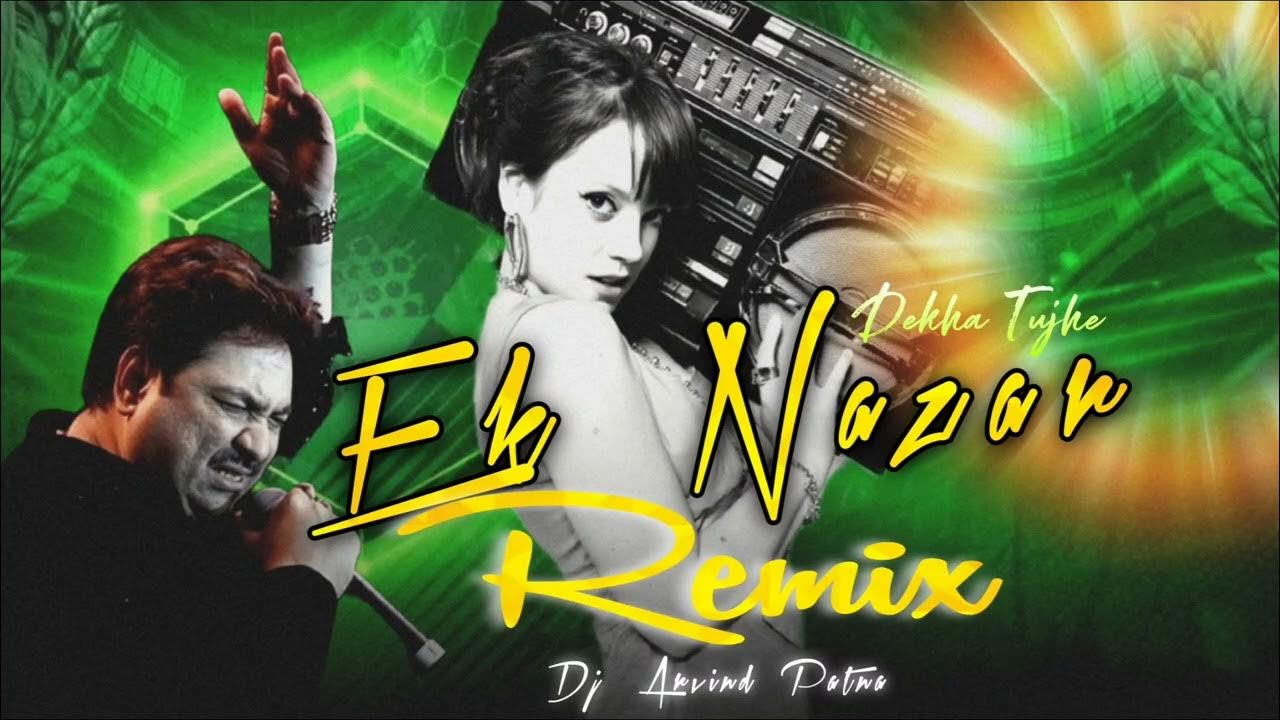 Ek Nazar Dekha Tujhe Dj Remix By Dj Arvind Patna YouTube ek-nazar-dekha-tujhe-youtube