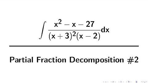 Integration Example: Partial Fraction Decomposition #2