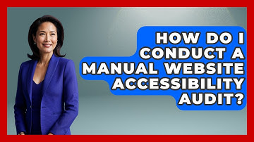 How Do I Conduct A Manual Website Accessibility Audit? - Graphic Design Nerd