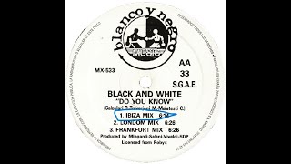 BLACK & WHITE - DO YOU KNOW (IBIZA MIX)