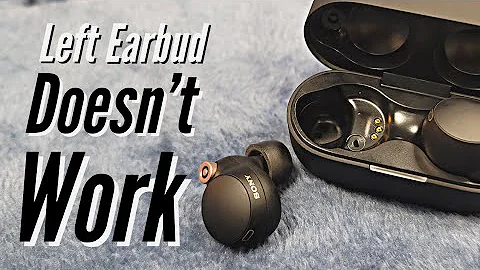 Sony WF-1000XM4 Left Earbud Not Working (Single Bud Use)
