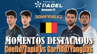 🏫 𝗖𝗢𝗘𝗟𝗟𝗢/𝗧𝗔𝗣𝗜𝗔 vs 𝗬𝗔𝗡𝗚𝗨𝗔𝗦/𝗚𝗔𝗥𝗥𝗜𝗗𝗢 🎾【 SUMMARY Semifinals PREMIER PADEL Brussels P2 2024 HIGHLIGHTS 】