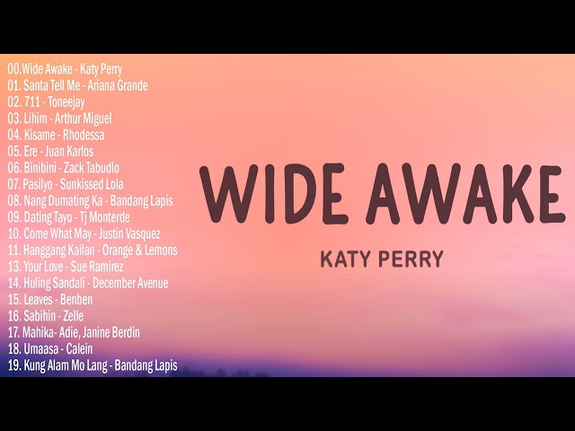 Katy Perry - Wide Awake (Lyrics) 💕 Trending OPM Songs Playlist🎁Top Trends Philippines 2023 class=