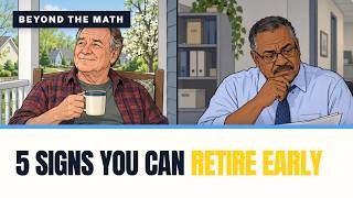 When to Retire Early: 5 Signs You're Ready (Here's the Math)