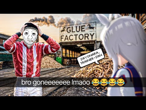 I'm Sending Myself To The Glue Factory in Umamusume