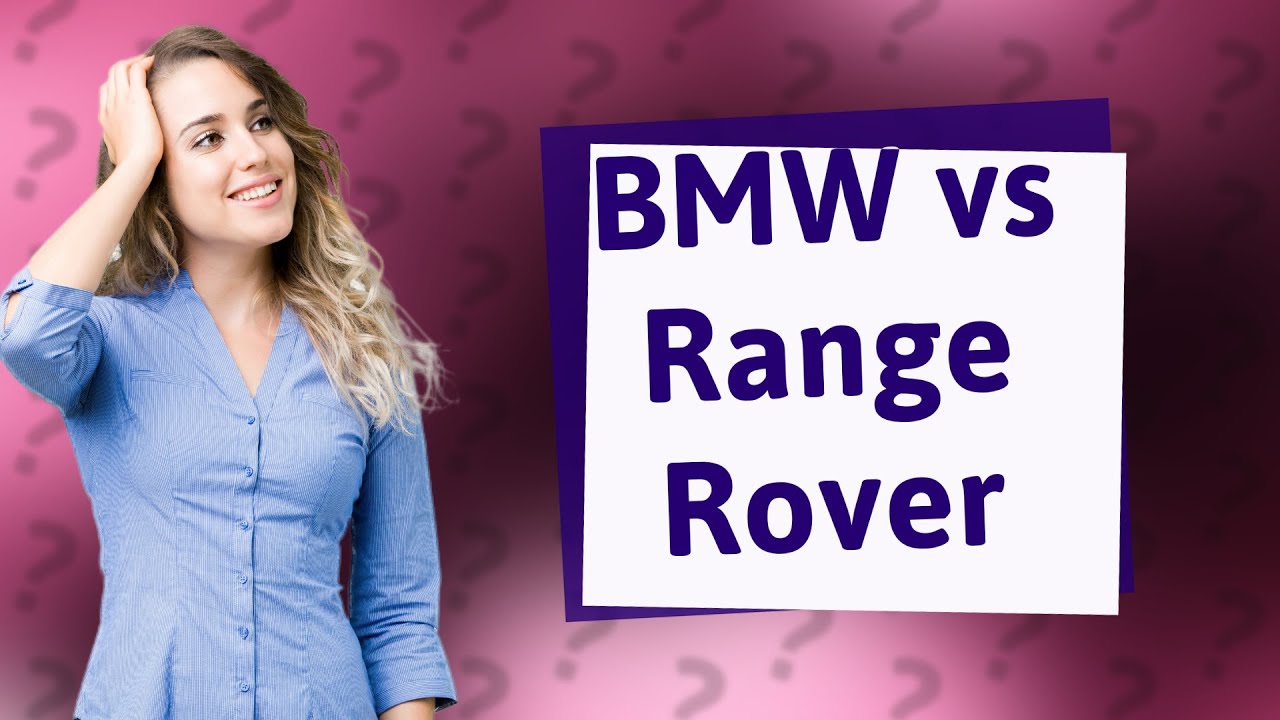 Which is more costly BMW or Range Rover? YouTube