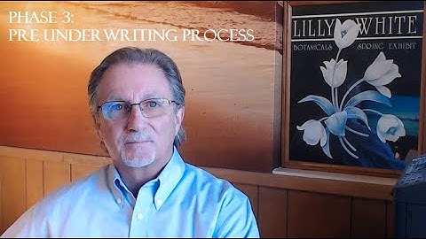 Phase 3 - Pre-Underwriting Process