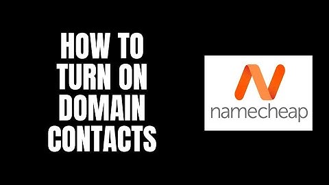 How To Turn on Domain Contacts NameCheap Tutorials