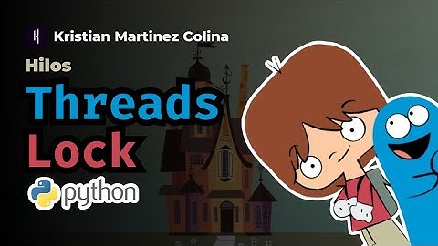 Que es lock en hilos de Python explicado con la mansión Fosters