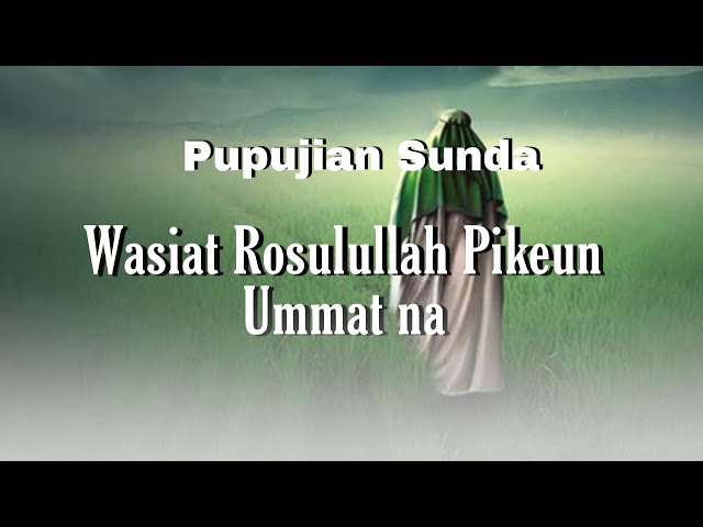 Wasiat Rosulullah anu kacida sedih na | Pupujian Sunda class=