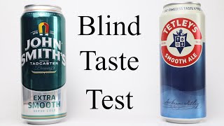Blind Taste Test - Battle of the smooth flows,  John Smith's v's Tetley's