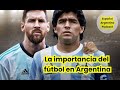 La importancia del ftbol en argentina  espaol argentino podcast