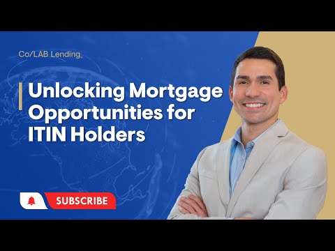 Unlocking Mortgage Opportunities for ITIN Holders | Key Points, Requirements & Options