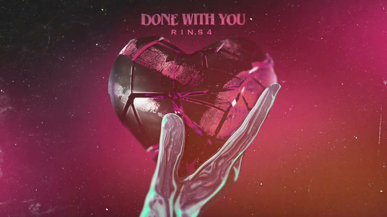 Watch Rins4 - Done With You on YouTube Watch Rins4 - Done With You on YouTube