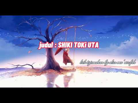 Shiki Toki Uta Lirik Dan Terjemahan Indonesia