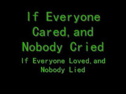 If Everyone Cared Lyrics!!!