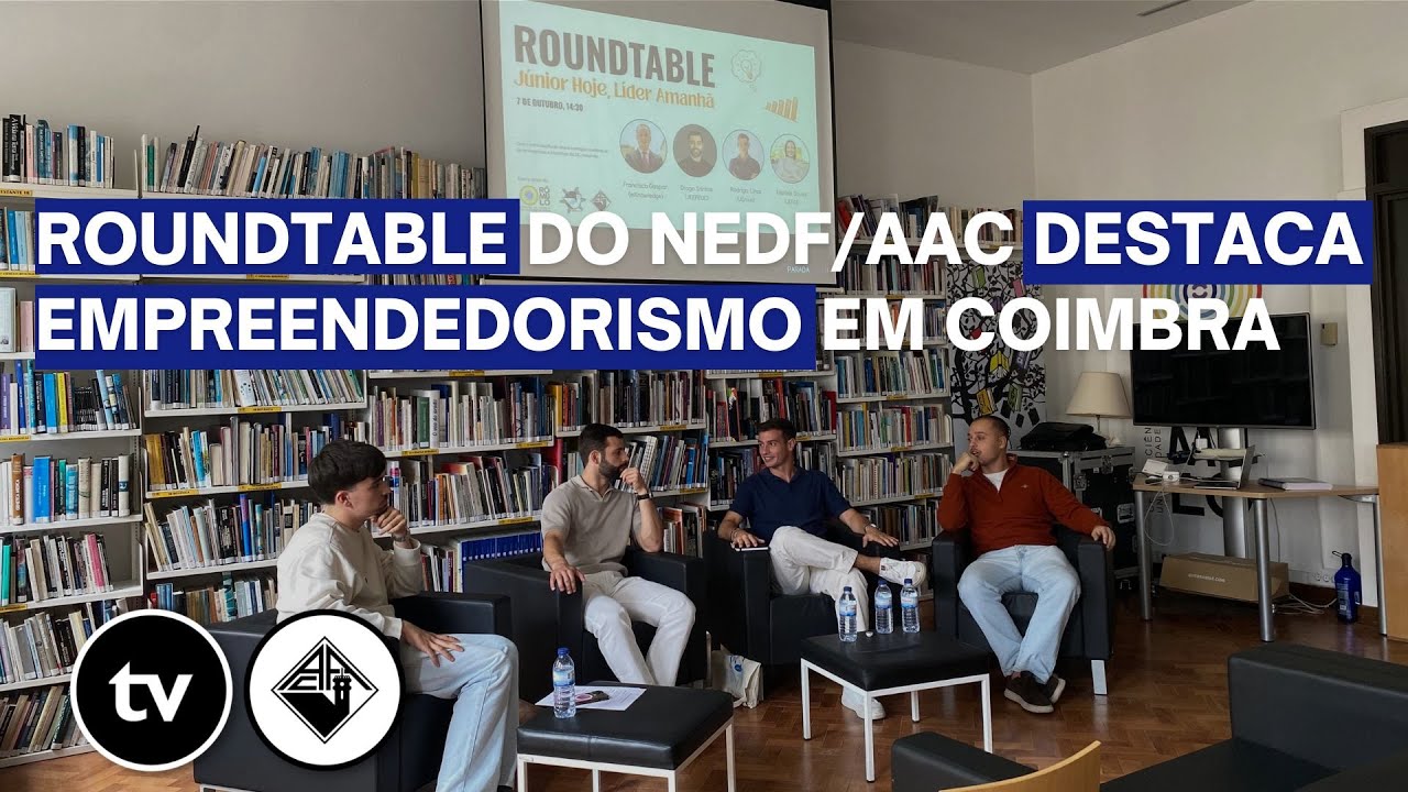 Roundtable do NEDF/AAC destaca empreendedorismo em Coimbra - YouTube
