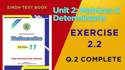 Class 11 Maths | Exercise 2.2 Q2 | Matrix Multiplication & Powers | Sindh Textbook Board
