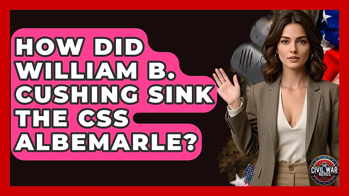 How Did William B. Cushing Sink The CSS Albemarle? - The Civil War Nerds