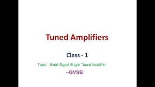 Small Signal Single Tuned Amplifier | Tuned Amplifiers  | Electronic Circuit Analysis | JNTUA R15