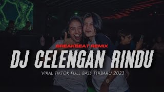 DJ BREAKBEAT Celengan Rindu FULL BASS 2023