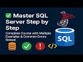 Master SQL Server Step by Step | Complete Course with Multiple Examples & Common Errors Solved 2025