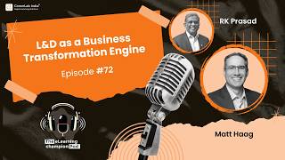 L&D as a Business Transformation Engine ft. Matt Haag