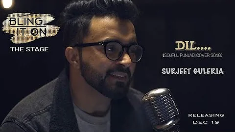 Dil | Surjeet guleria | bling it on | the stage |punjabi cover song | bling studios | Teji sandhu