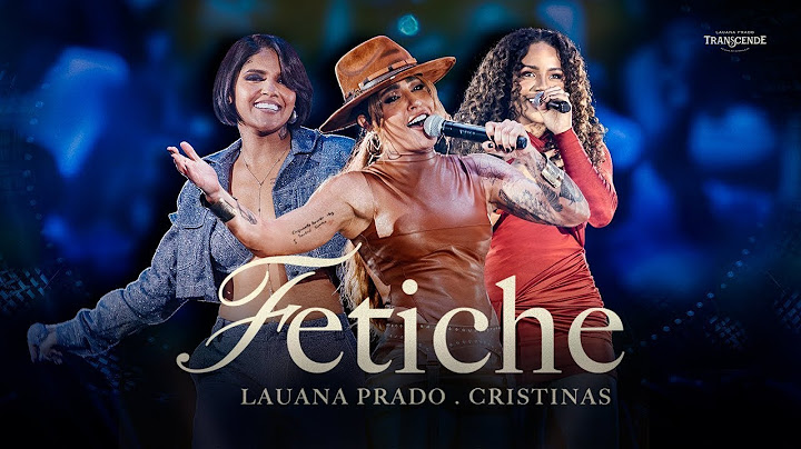 Lauana Prado - Fetiche feat ‪@Cristinasoficial‬ (Transcende Ao Vivo no Ibirapuera)