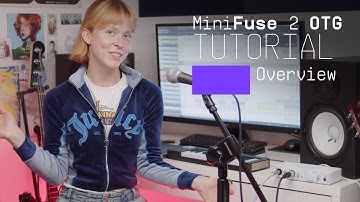 Tutorials | MiniFuse 2 OTG - Overview