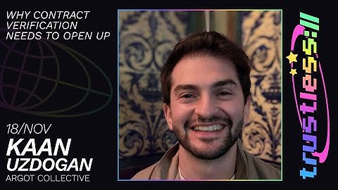 [trustless://eil] Kaan Uzdogan - Why Contract Verification Needs to Open Up