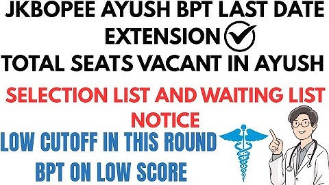 JKBOPEE AYUSH BPT BIG UPDATE 🔥LAST DATES & CUTOFF 👍SEATS VACANT IN COLLEGES MUST WATCH ✅