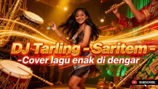 DJ SARITEM - DJ tarling dangdut Pantura terbaru (cover lagu)