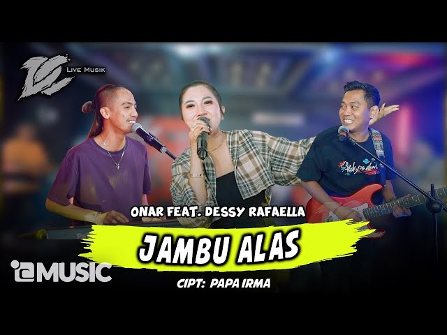 ONAR FEAT. DESSY RAFAELLA - JAMBU ALAS (OFFICIAL LIVE MUSIC) - DC MUSIK class=