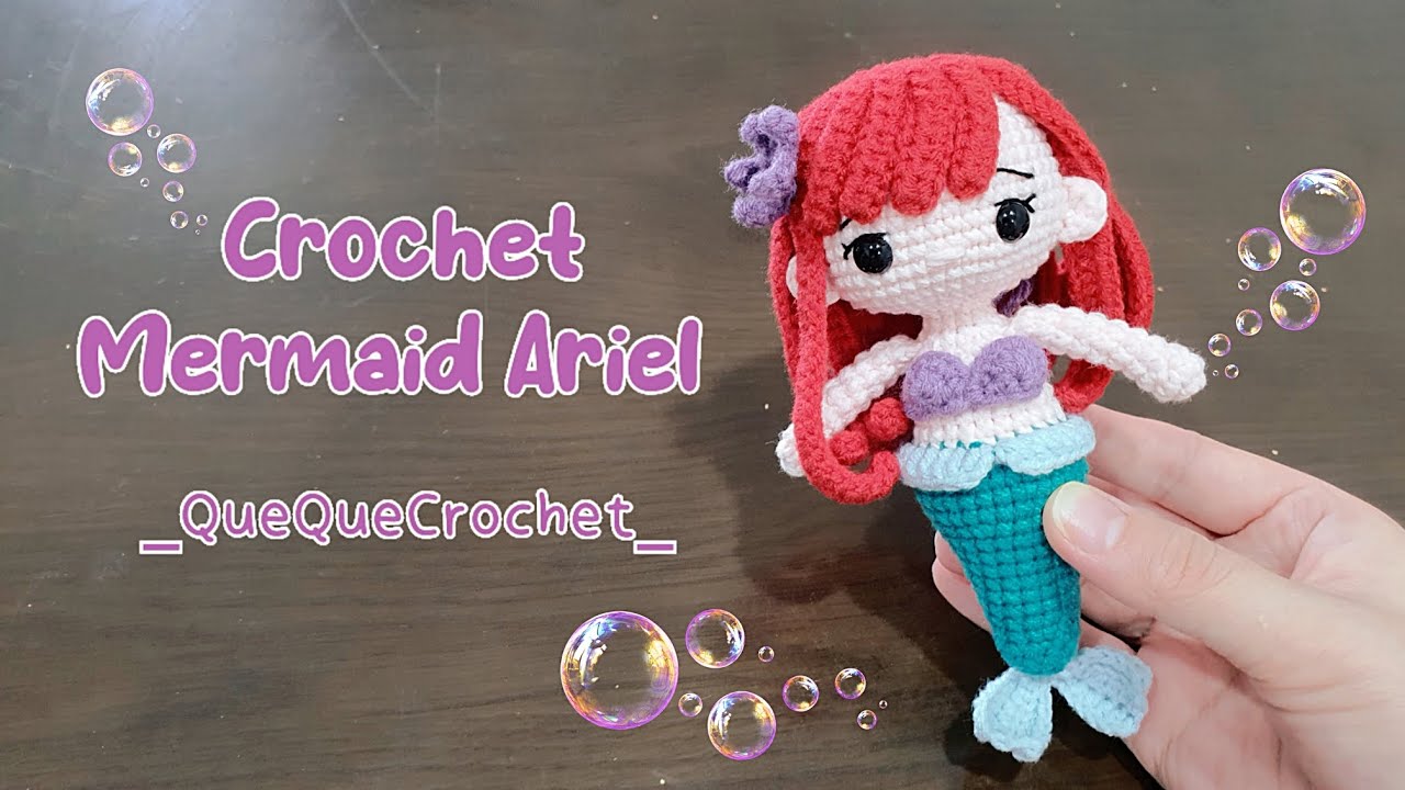 🧜‍♀️ Crochet Mermaid Ariel 🧜‍♀️| Cách móc nàng tiên cá bằng len 🧜‍♀️| QueQueCrochet 🌻