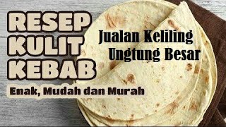 Untung Gede Jualan Kebab ! Cara buat kulit Tortila atau kulit kebab