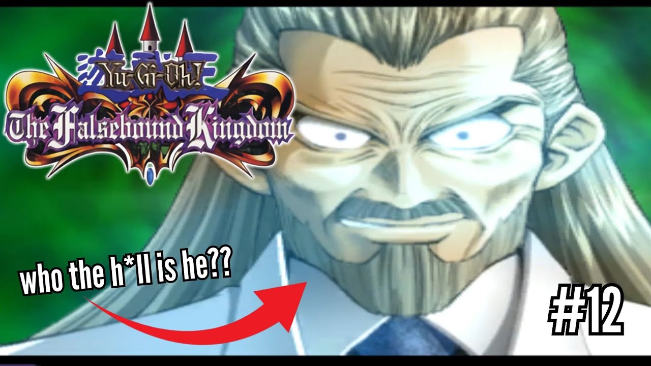 Yu-Gi-Oh! The Falsebound Kingdom Blind | Part 12 | Who The H*ll is Scott Irvine!?