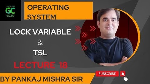 #18 Lock Variable and TSL | GATE 2023/24 | By Pankaj Mishra Sir | #gate2023 #operatingsystem #os