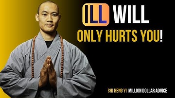 SHI HENG YI | "Go Beyond Anger, Jealousy and ill Will — Transform Your Inner World and Find Peace"