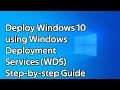 How to deploy Windows 10 with Windows Deployment Services (WDS)