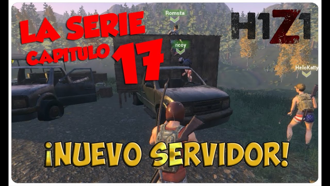H1Z1, LA SERIE #17 - ¡NUEVO SERVIDOR! - H1Z1 GAMEPLAY ESPAÑOL