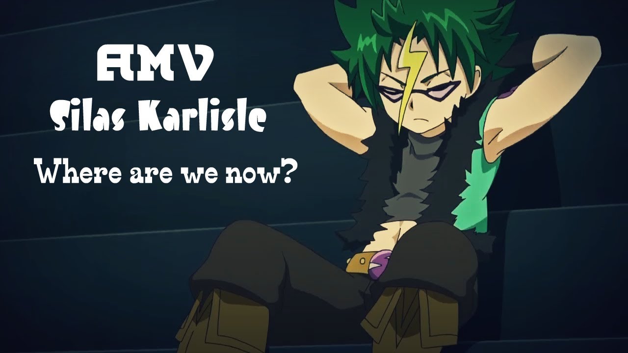 BeyBlade Burst[AMV]Silas Karlisle - Where are we now?