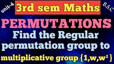PERMUTATIONS /Find regular permutation group to {1,w,w²}/unit-4/3rd sem maths / in Telugu
