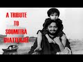 A tribute to Soumitra Chatterjee
