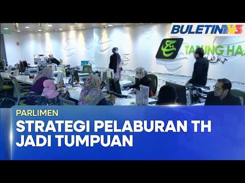 PARLIMEN | Strategi Pelaburan TH Antara Tumpuan Dewan Rakyat Hari Ini