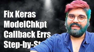 Fixing Keras ModelCheckpoint Callback Function Errors: A Step-by-Step Guide