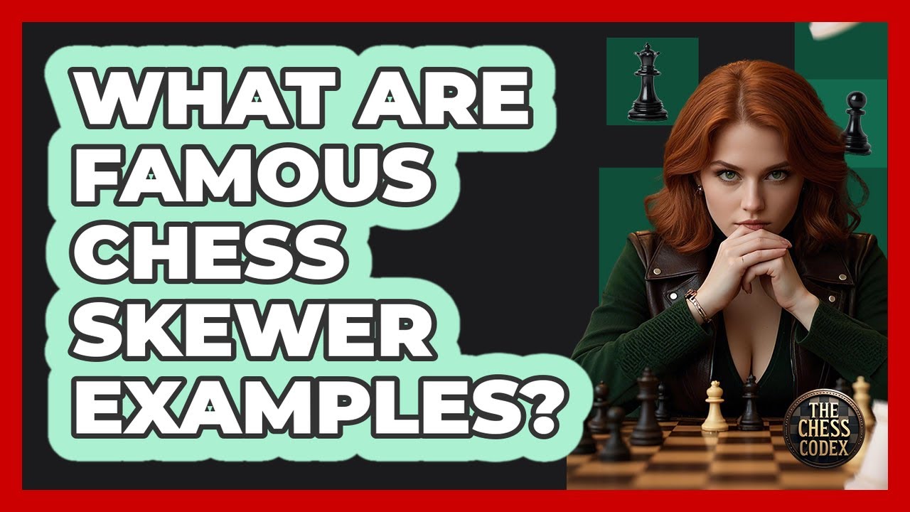 What Are Famous Chess Skewer Examples? - The Chess Codex - YouTube
