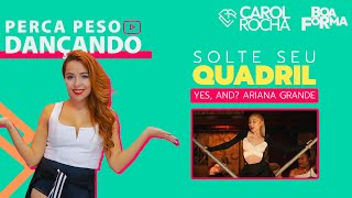 Como soltar o quadril - Yes, and? - Ariana Grande - Perca Peso Dançando