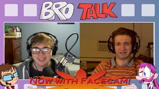 BroTalks: FACECAM EDITION!
